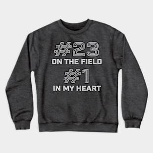 #23 on the Field #1 in my Heart Sport Mom Novelty product Crewneck Sweatshirt